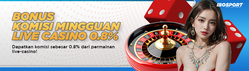 KOMISI LIVE CASINO 0.8% IBOSPORT