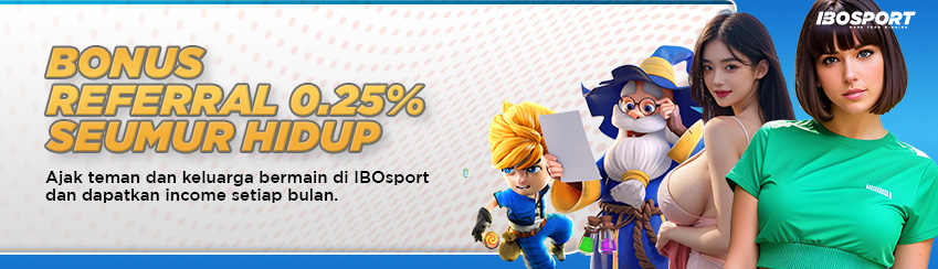 BONUS REFERRAL SEUMUR HIDUP 0,25% IBOSPORT